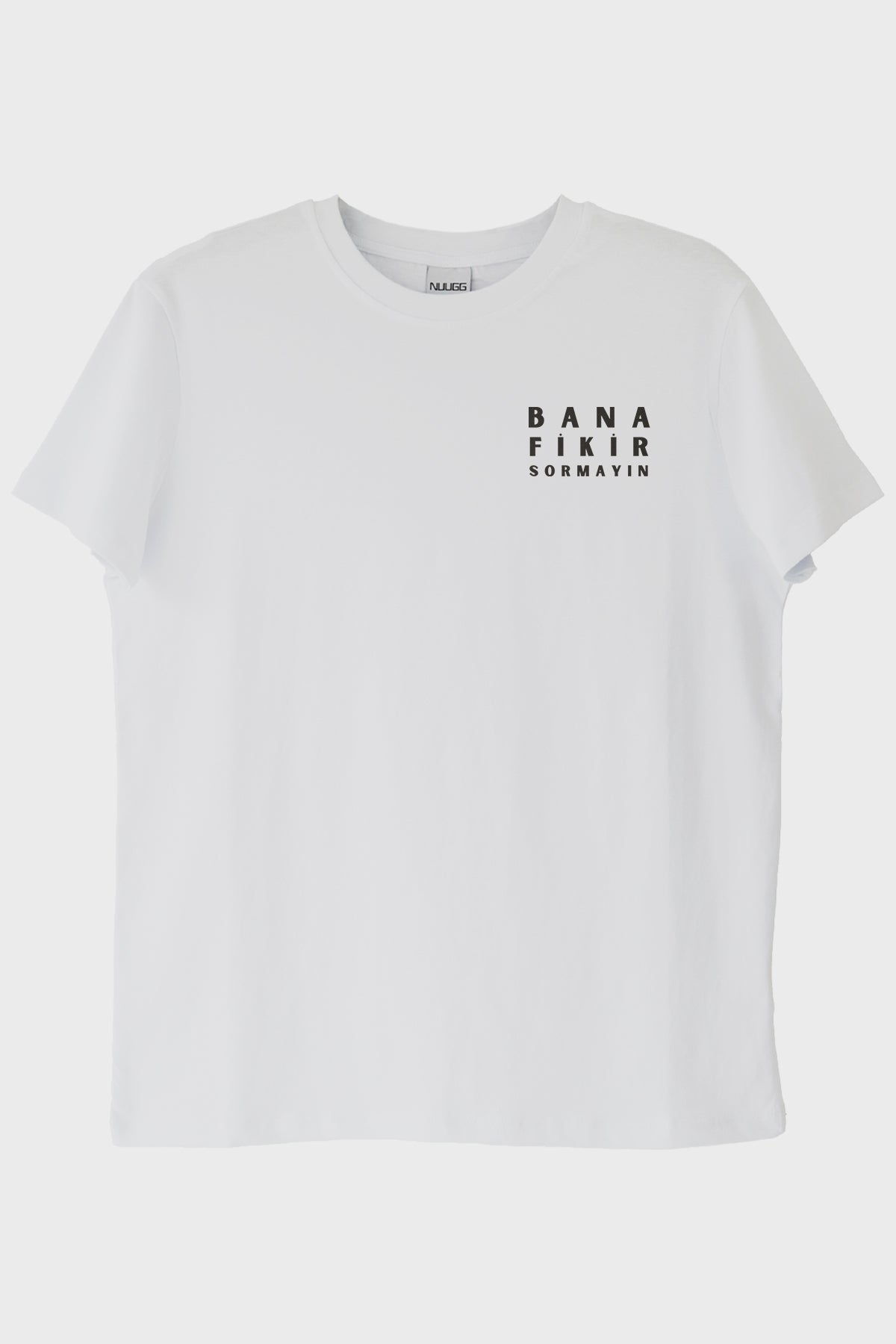 Bana Fikir Sormayın Beyaz Tişört Beyaz