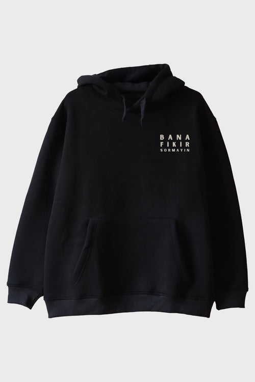 Bana Fikir Sormayın Siyah Hoodie