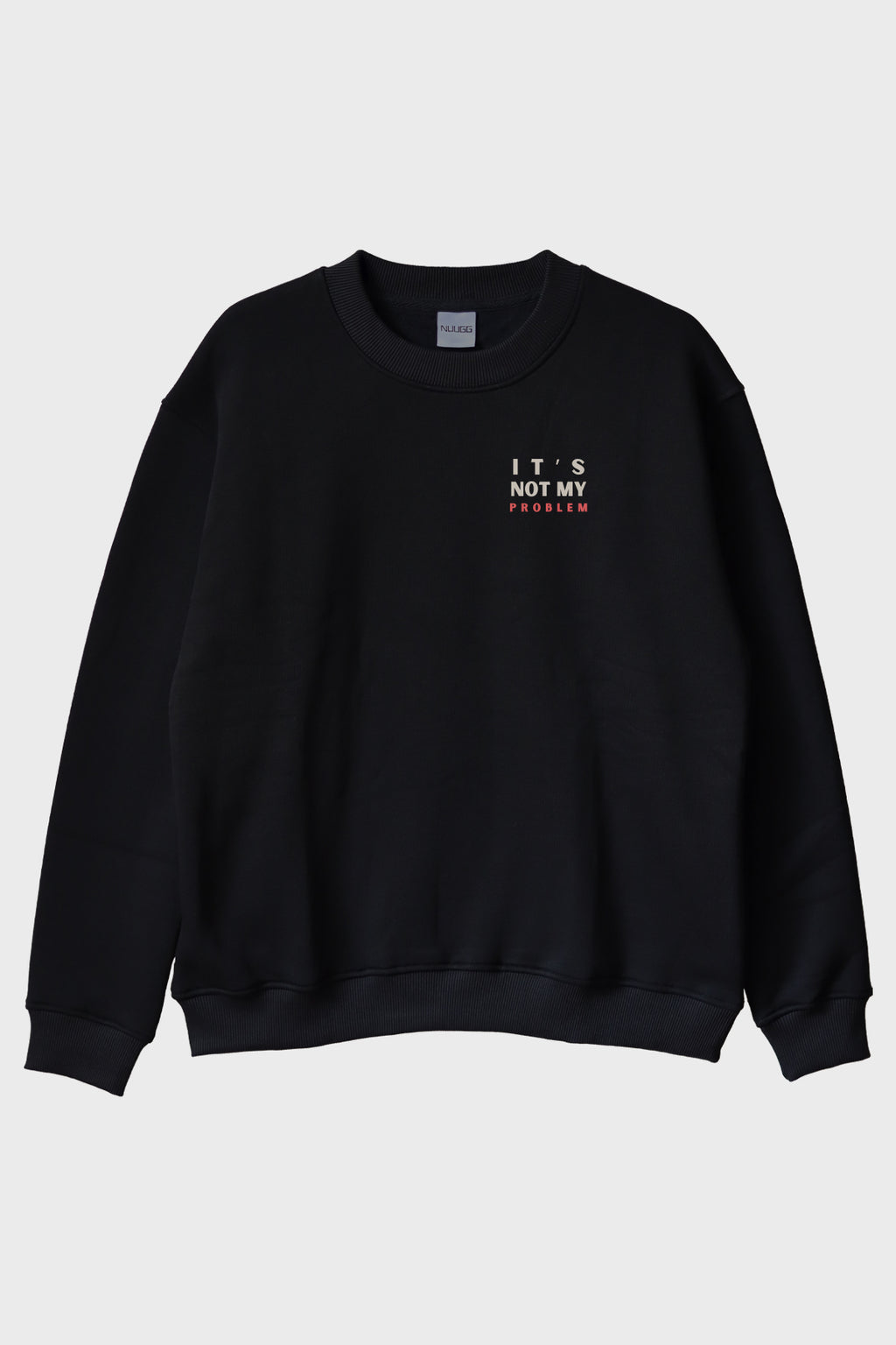 It's Not My Problem Siyah Bisiklet Yaka Sweatshirt