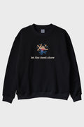 Let The Deet Show Siyah Bisiklet Yaka Sweatshirt
