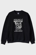 What Part of Meow Baskılı Kedi Temalı Siyah Bisiklet Yaka Sweatshirt