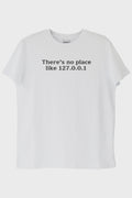 No Place Like 127.0.0.1 Beyaz Tişört Beyaz