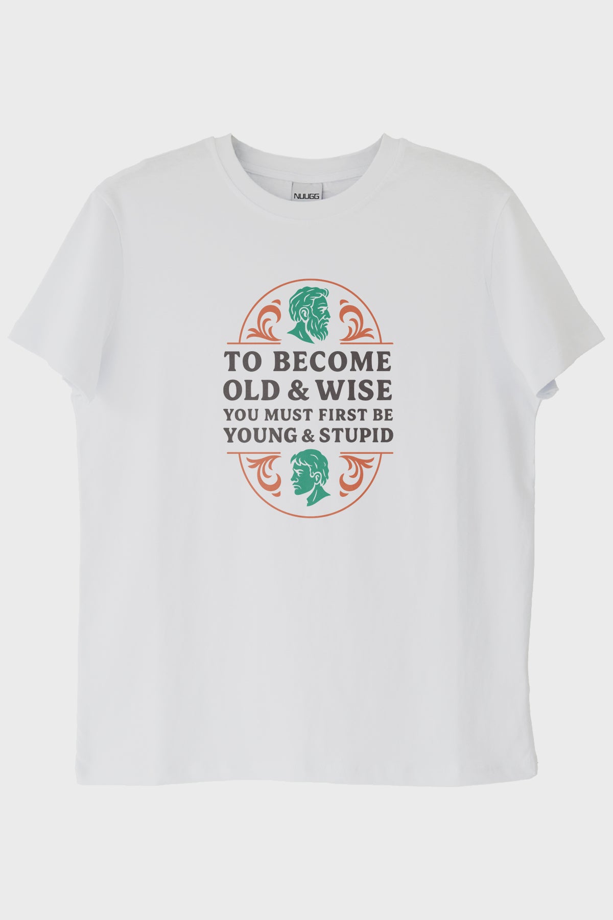 To Become Old &amp; Wise Genç Ve Aptal Beyaz Tişört Beyaz