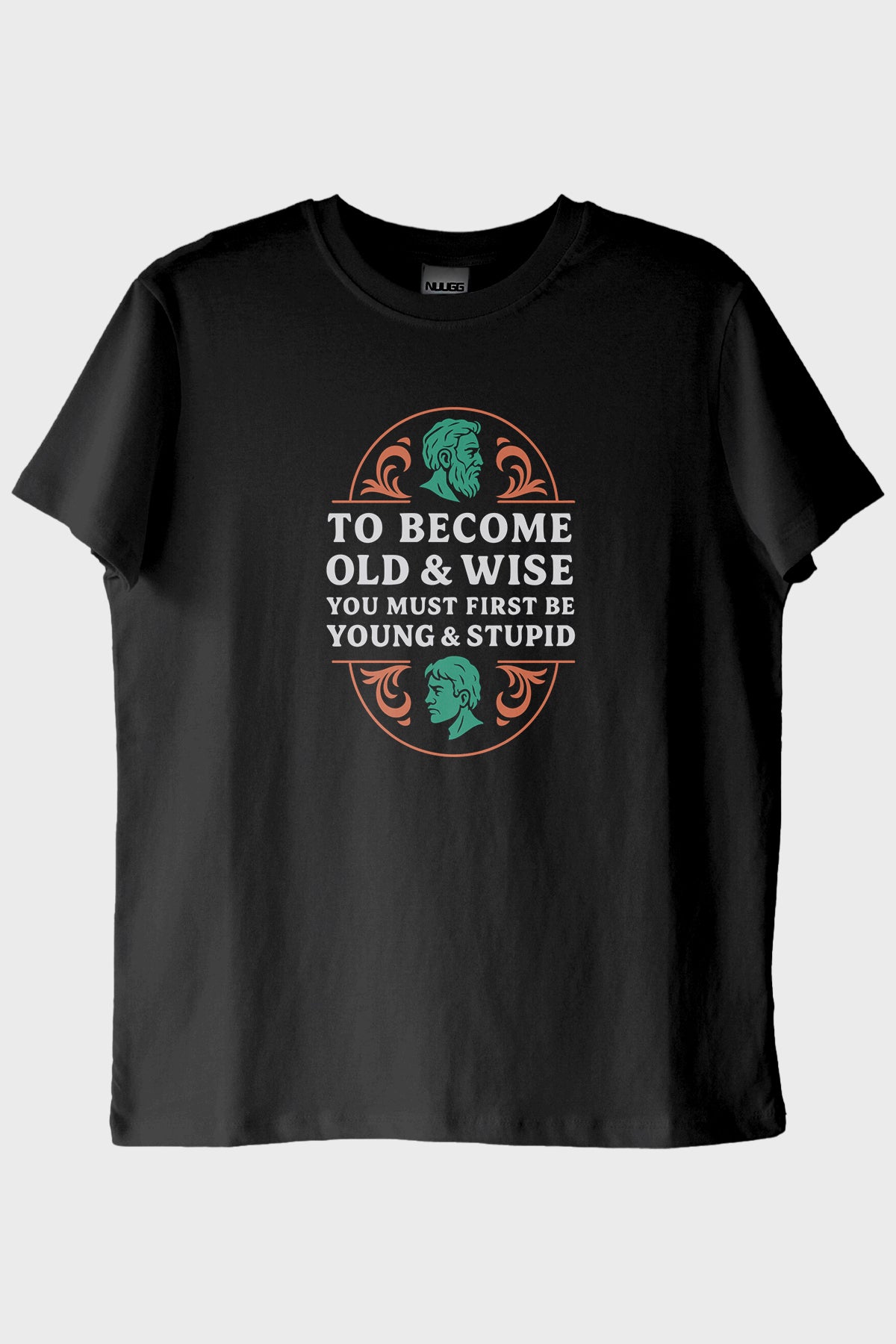 To Become Old &amp; Wise Genç Ve Aptal Siyah Tişört