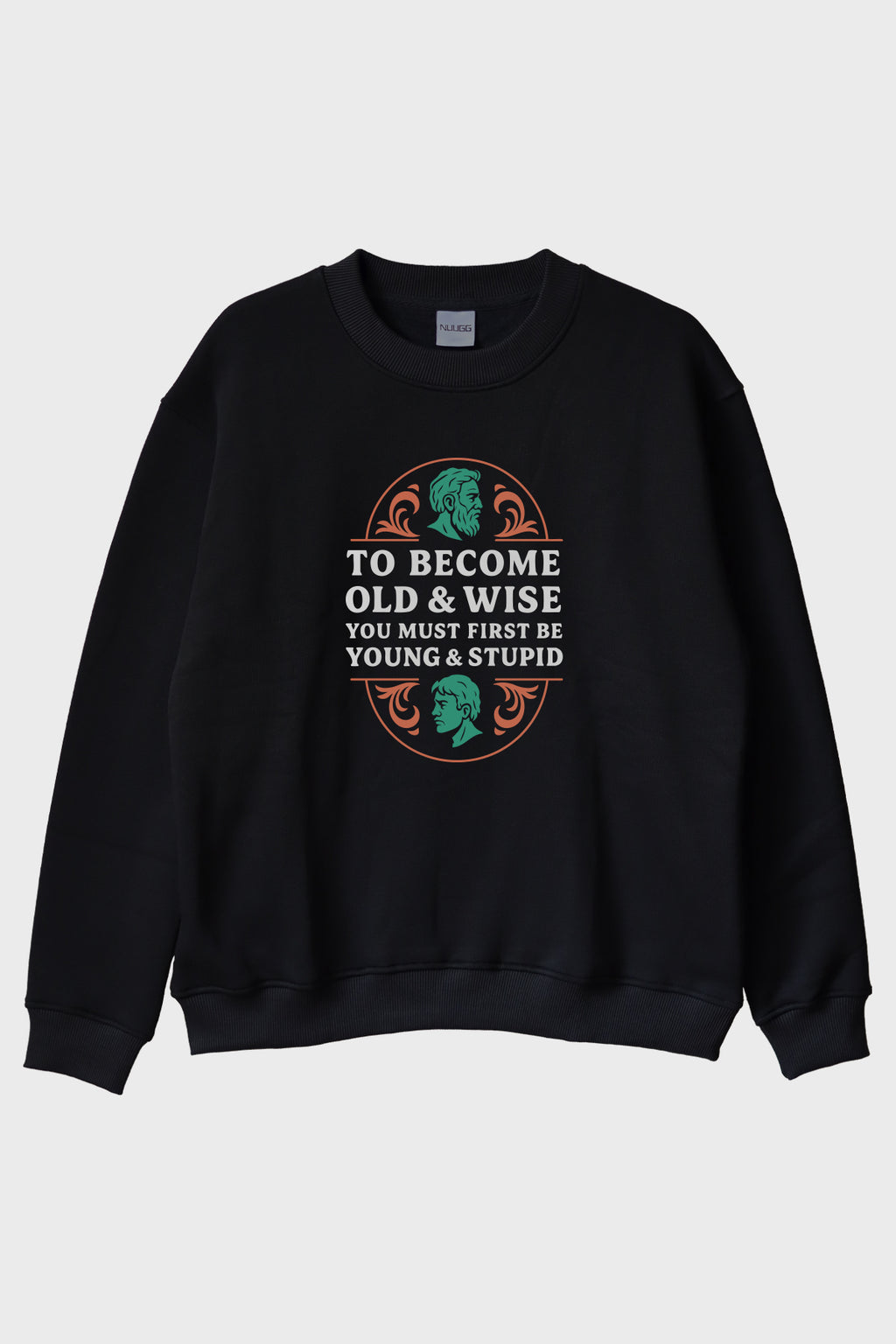 To Become Old &amp; Wise Genç Ve Aptal Siyah Bisiklet Yaka Sweatshirt
