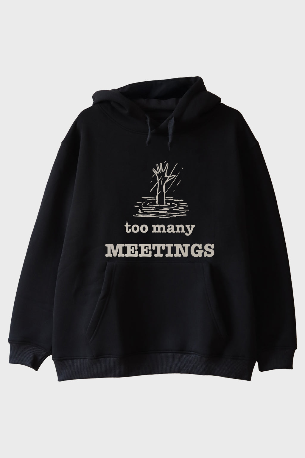 Too Many Meetings Siyah Hoodie