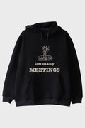 Too Many Meetings Siyah Hoodie