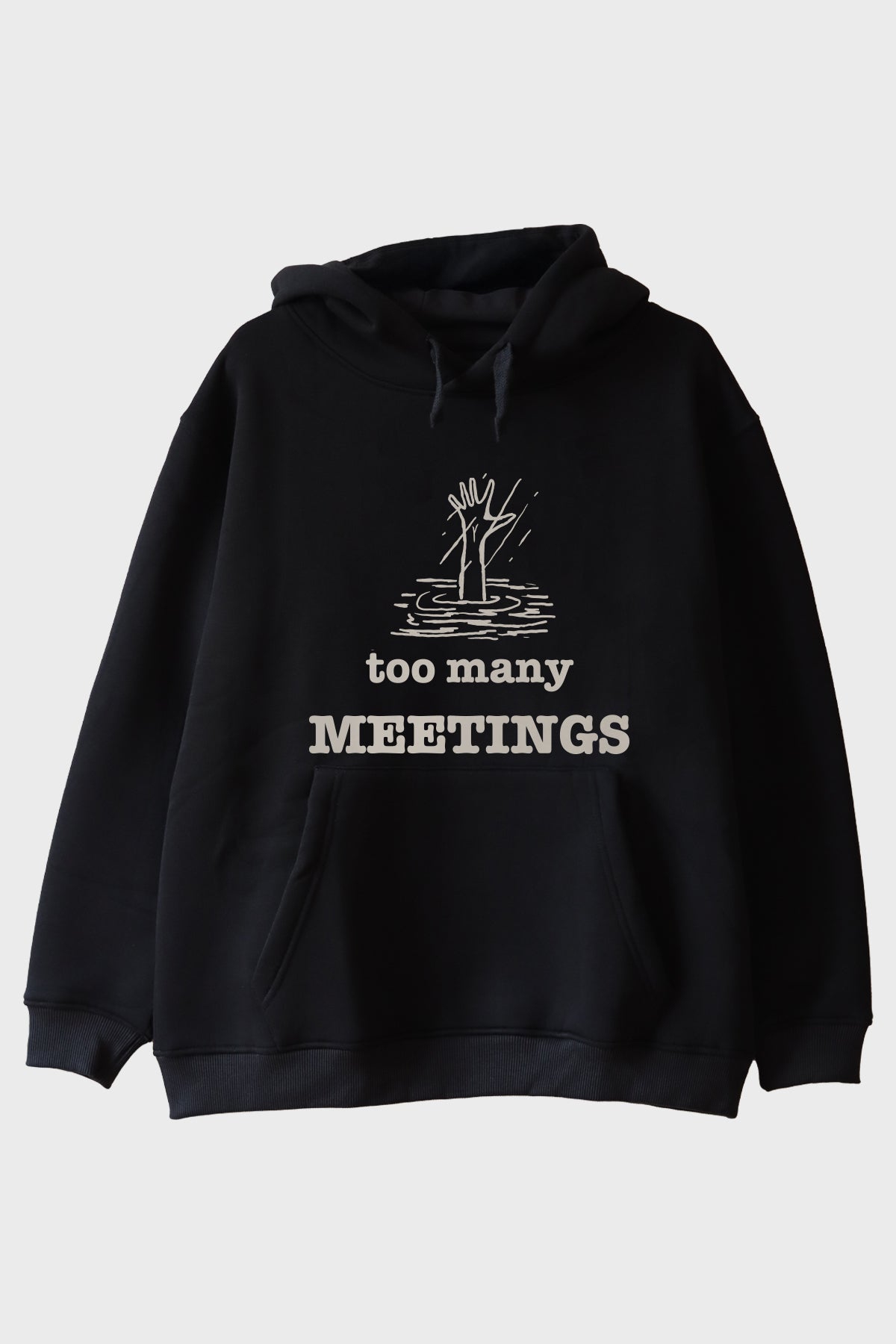 Too Many Meetings Siyah Hoodie
