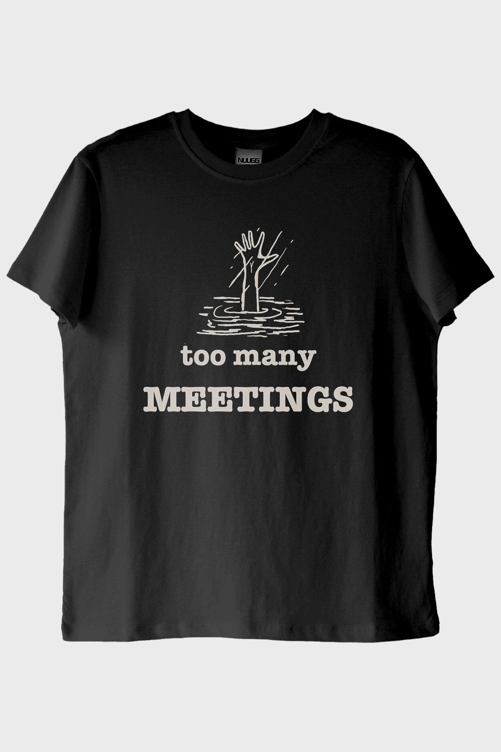Too Many Meetings Siyah Tişört