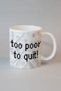 Too Poor To Quit Kupa